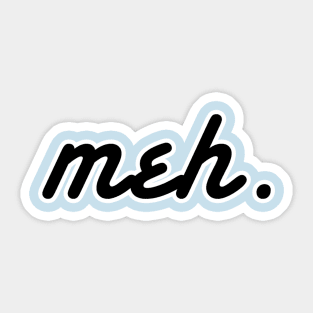 meh Sticker